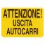 Immagine di CARTELLO STRADALE ATTENZIONE USCITA AUTOCARRO